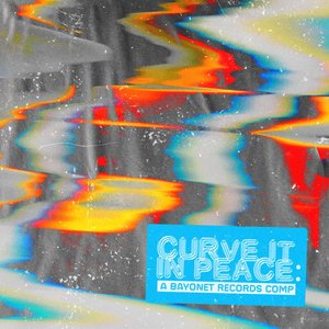 Curve it in Peace: A Bayonet Records Compilation