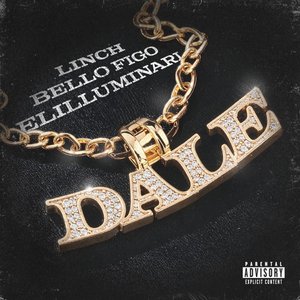 Dale (feat. Elilluminari, Bello Figo)