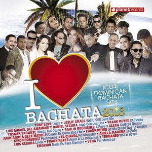 I Love Bachata 2013 - 17 Bachata Superhits (100% Dominican Bachata Hits)