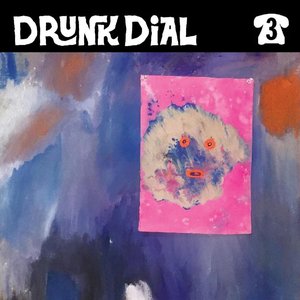 Drunk Dial #3
