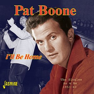 I'll Be Home - The Singles As & Bs - 1953-60