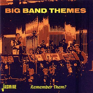 Big Band Themes (Remembe Them?)