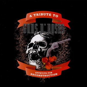 Appetite For Reconstruction - A Tribute To Guns 'n' Roses