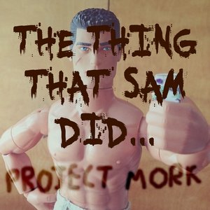 The Thing That Sam Did...