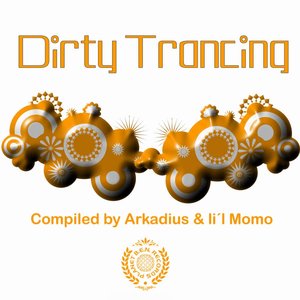 Dirty Trancing, Vol. 1 (Compiled By Arkadius & li'l Momo)