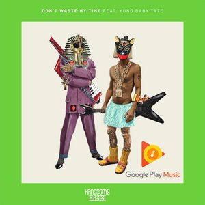 Don't Waste My Time (feat. Yung Baby Tate)