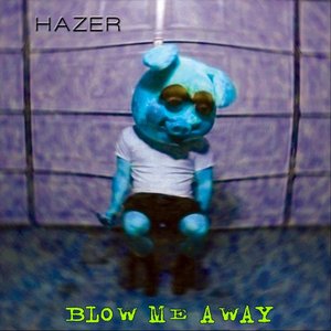 Blow Me Away