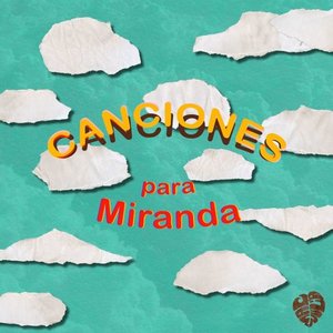 Canciones Para Miranda