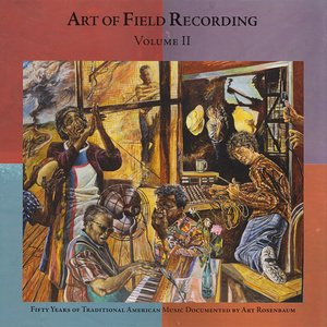 Art of Field Recording, Volume 2