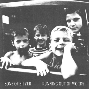 Sons Of Silver - Running out of words