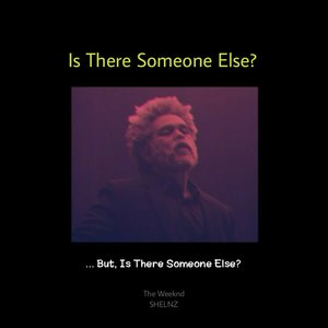 Is There Someone Else?