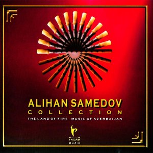 Collection (The Land of Fire - Music of Azerbaijan)