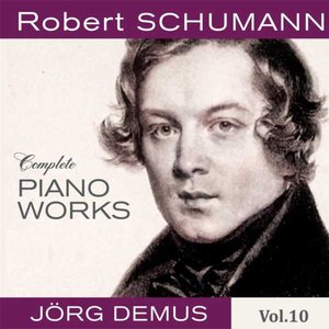 Schumann: Complete Piano Works, Vol. 10