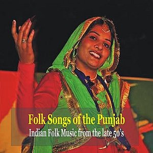 Immagine per 'Folk Songs of the Punjab - Indian Folk Music From the 50's'