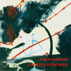 Evan Parker And Patrick Scheyder