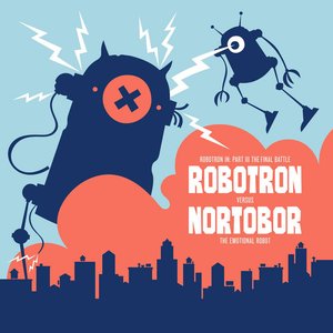 Robotron in: Part III the Final Battle Robotron Vs Nortobor, The Emotional Robot