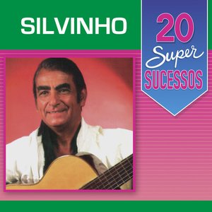 20 Super Sucessos: Silvinho