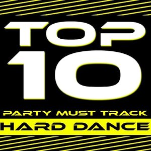 Top 10 Party Must Track (Hard Dance)