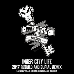 Inner City Life (2017 Rebuild / Burial Remix)