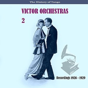 The History of Tango /  Victor Orchestras / Recordings 1928 - 1935, Vol. 2