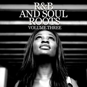 R & B and Soul Roots, Vol. 3