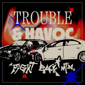 Trouble and Havoc