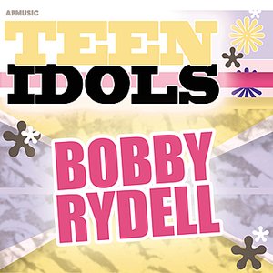 Teen Idols - Bobby Rydell