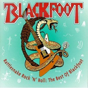 Rattlesnake Rock 'n' Roll: The Best of Blackfoot