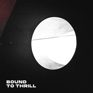 Bound to Thrill - Single