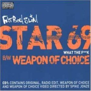 Star 69 (What the F**k) / Weapon of Choice