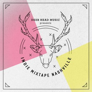 Deer Head Music Presents: Indie Mixtape Nashville