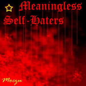 Image pour 'Meaningless Self-Haters'