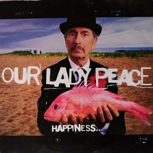 Happiness...Is An Our Lady Peace Album Sampler