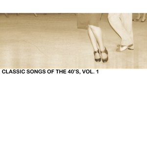 Classic Songs of the 40s, Vol. 1