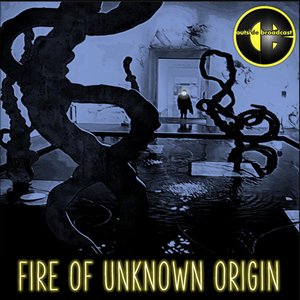 Fire Of Unknown Origin