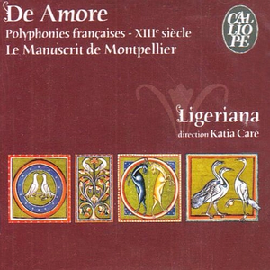 Ligeriana - De Amore. Polyphonies Fran�aises Du Manuscrit De Montpellier Xiiie Si�cle - Zortam Music