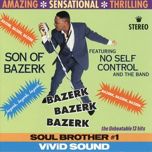 Son of Bazerk Featuring No Self Control and the Band için avatar