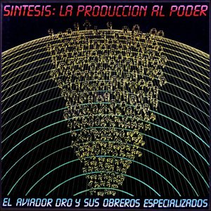 Sintesis: La Produccion al Poder
