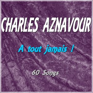 A tout jamais ! (60 Songs)