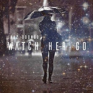 Watch Her Go