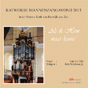 Als ik Hem maar kenne  Mannenzang Katwijk 2013