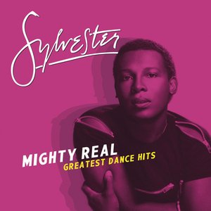 Mighty Real - Greatest Dance Hits