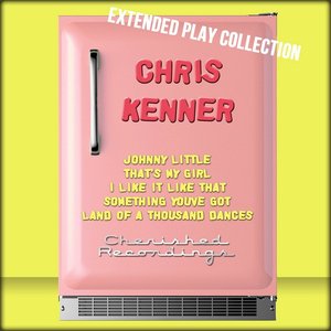 Chris Kenner: The Extended Play Collection