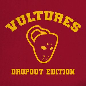 Vultures 1: Dropout Edition