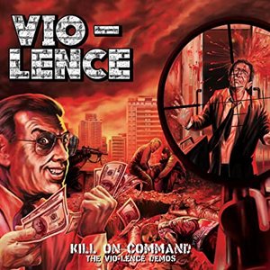 Kill On Command (The Vio-lence Demos)