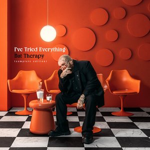 I've Tried Everything But Therapy (Complete Edition) [Explicit]