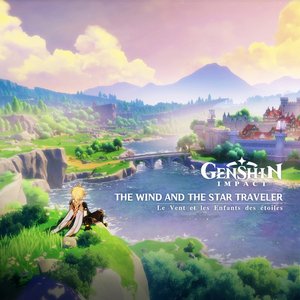 Genshin Impact - The Wind and the Star Traveler (Original Game Soundtrack)