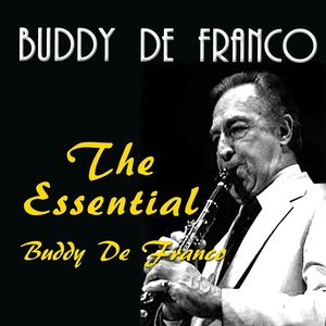 The Essential Buddy De Franco