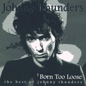 The Best Of Johnny Thunders