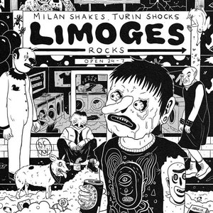Milan Shakes, Turin Shocks, Limoges Rocks